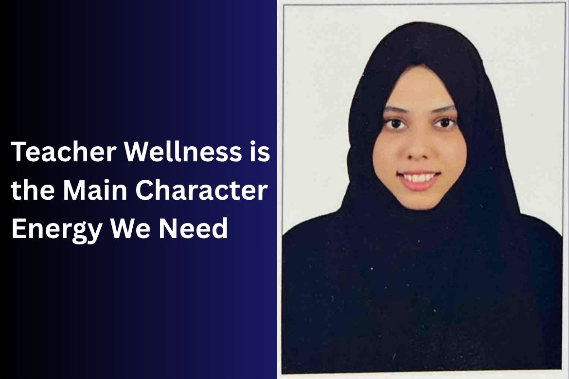 Vibe Check: Teacher Wellness is the Main Character Energy We Need